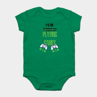 P Is For Patrick's Day X Playing Games. Baby Bodysuit